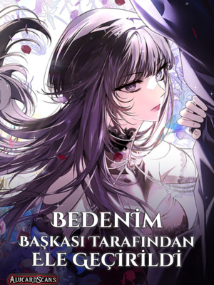Bedenim Başkası Tarafından Ele Geçirildi